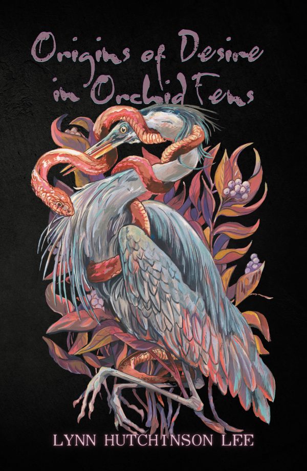 Cover of Lynn Hutchinson Lee's ORIGIN OF DESIRE IN ORCHID FENS featuring a blue heron entwined with a snake. Art by Jay Rasgorshek.